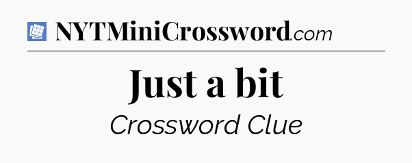 Just a bit Puzzle Page Crossword Clue