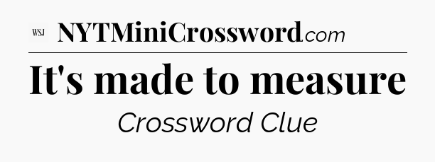 It's made to measure - WSJ Crossword