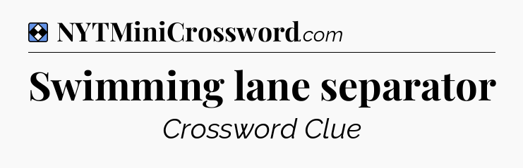 Solution: Swimming lane separator - NYT Mini Crossword