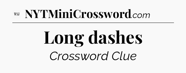 Long dashes - WSJ Crossword
