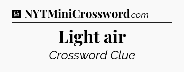 Light air - LA Times Crossword