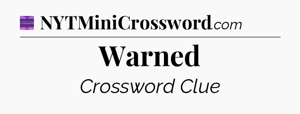 Warned - Thomas Joseph Crossword