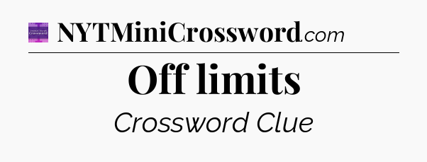 Off limits - Thomas Joseph Crossword
