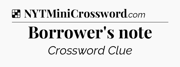 Solution: Borrower's note - NYT Crossword