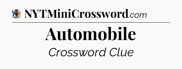 Automobile Crossword Clue