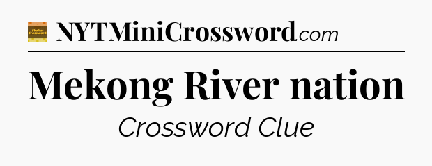 Mekong River nation - Eugene Sheffer Crossword