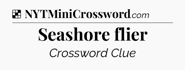 Solution: Seashore flier - NYT Crossword