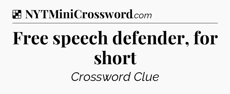 Solution: Free speech defender, for short - NYT Crossword