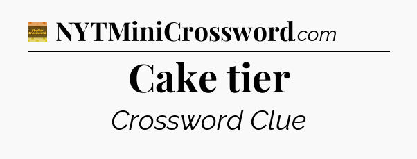 Cake tier - Eugene Sheffer Crossword