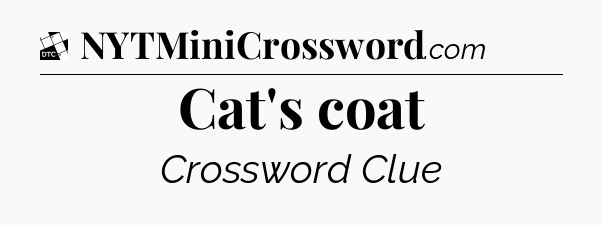 Cat's coat - Daily Themed Classic Crossword