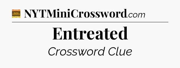 Entreated - Eugene Sheffer Crossword