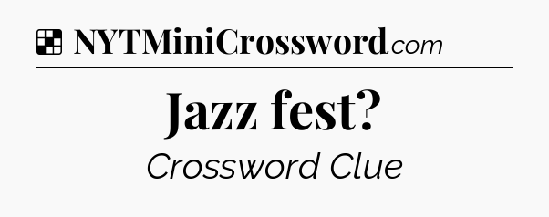 Solution: Jazz fest - NYT Crossword
