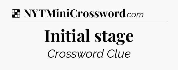 Solution: Initial stage - NYT Crossword