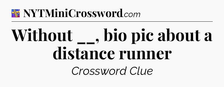 Without __, bio pic about a distance runner Codycross