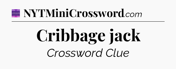 Cribbage jack - Thomas Joseph Crossword