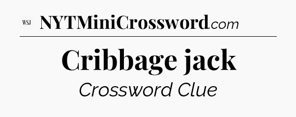 Cribbage jack - WSJ Crossword