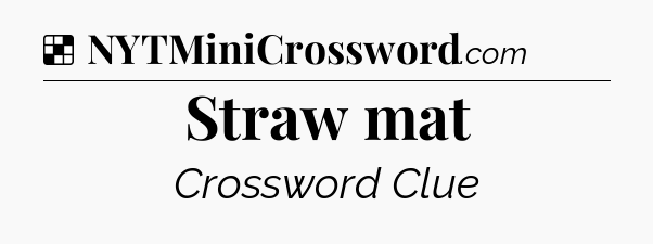 Solution: Straw mat - NYT Crossword