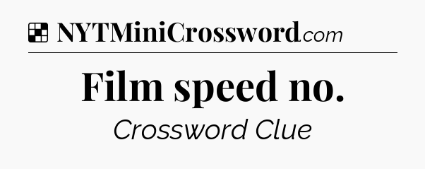 Solution: Film speed no - NYT Crossword