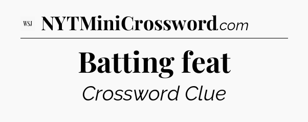 Batting feat - WSJ Crossword