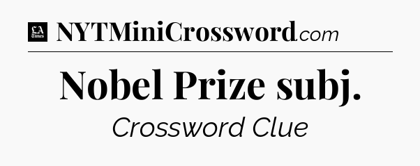 Nobel Prize subj - LA Times Crossword