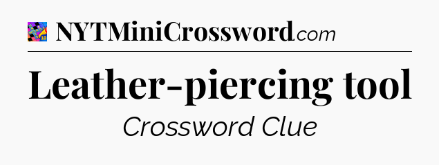 Leather-piercing tool Crossword Clue