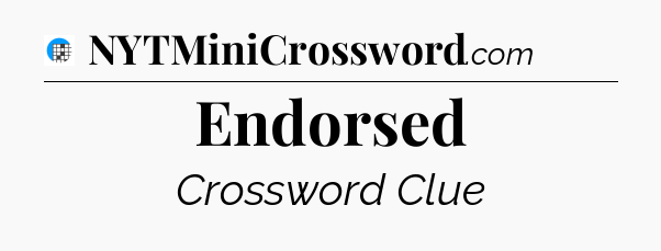Endorsed Crossword Clue