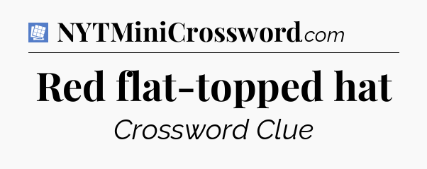 Red flat-topped hat Puzzle Page Crossword Clue