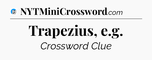 Trapezius, e.g Crossword Clue