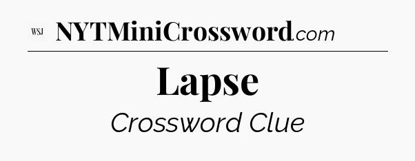 Lapse - WSJ Crossword