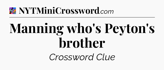 Manning who's Peyton's brother Crossword Clue