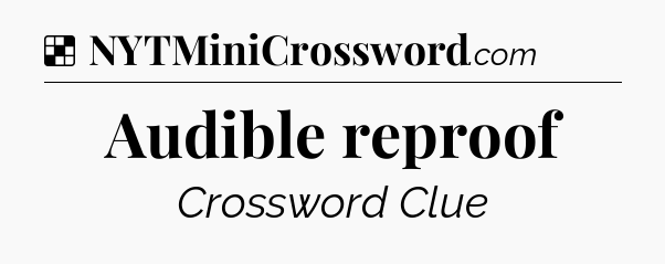 Solution: Audible reproof - NYT Crossword