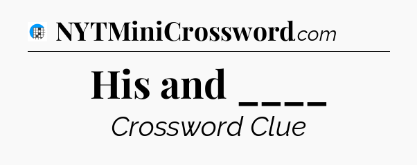 His and ____ Crossword Clue