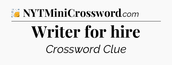 Writer for hire - 7 Little Words