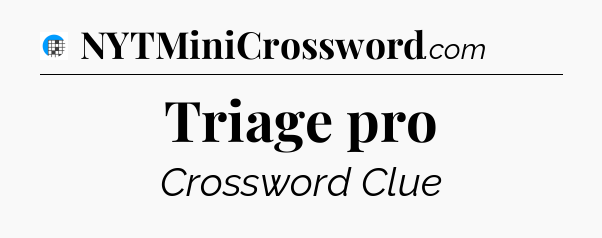 Triage pro Crossword Clue
