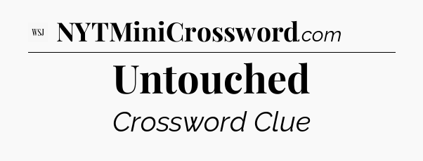 Untouched - WSJ Crossword
