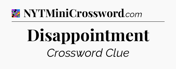 Disappointment Crossword Clue