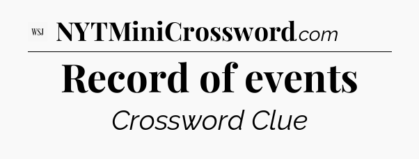 Record of events - WSJ Crossword
