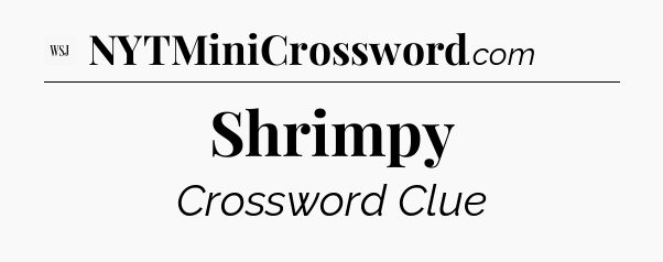 Shrimpy - WSJ Crossword