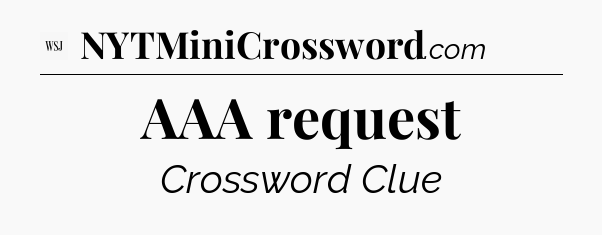 AAA request - WSJ Crossword