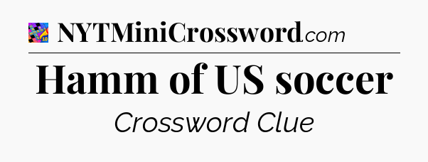 Hamm of US soccer Crossword Clue