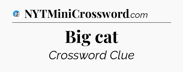 Big cat Crossword Clue