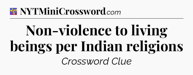 Non-violence to living beings per Indian religions Codycross