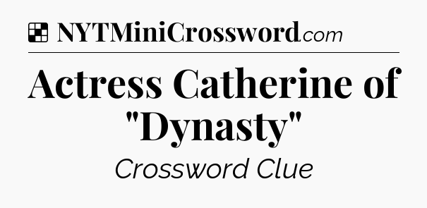 Solution: Actress Catherine of 