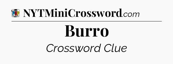Burro Crossword Clue