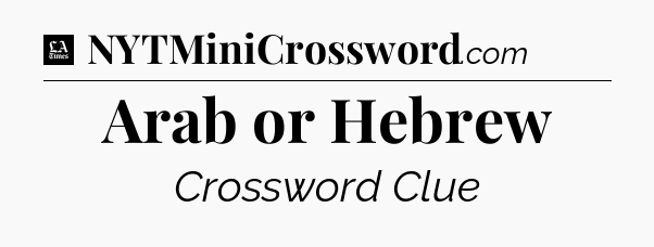 Arab or Hebrew - LA Times Crossword