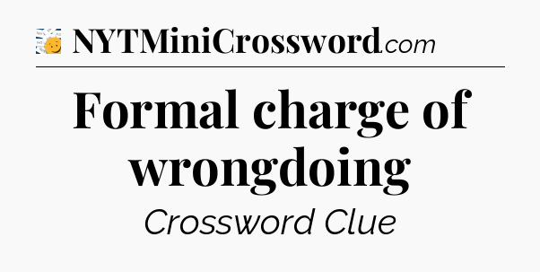 Formal charge of wrongdoing - 7 Little Words
