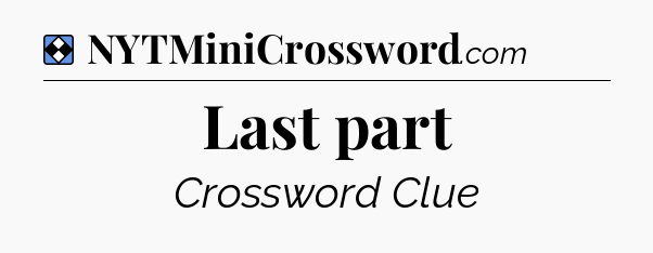 Solution: Last part - NYT Mini Crossword