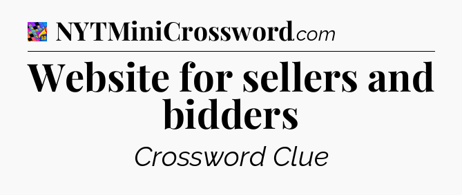Website for sellers and bidders Crossword Clue