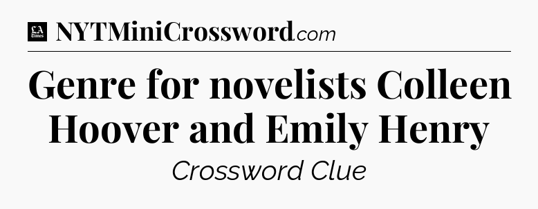 Genre for novelists Colleen Hoover and Emily Henry - LA Times Crossword