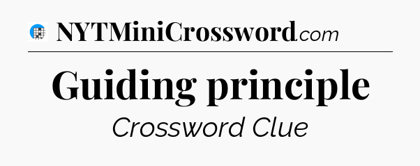 Guiding principle Crossword Clue